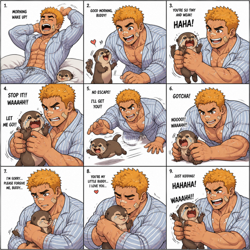 A Full page Anime Comic book story about of a Bulky ANIME Cute Bara Man American 20 year old with a ROUND and BASIC facial structure and Young Adult BARA CUTE that is Peach Toned skin not anything else MALE not to detailed With bigger than average Pecs that are visible through the shirt and Biceps and a big Bandaid on his nose and Left Cheek and Right Eye brow with Scars all over his Chest and arms. Wearing a White baggy shirt and jeans that is tight around the waist and Baggy Camo Cargo pants drenched in sweat and Short and yellowish orange Hair and Bright Gold Fluffy Hair and Strait with brown eyes and black eyebrows with a Three finger Slash on his Eyebrow. With no Facial Hair. Waking up in the morning in pajamas and his pet Baby CUTE Otter but Excessively bully’s it and the dog cries and cries and tries to run away but catches him and Excessively bully’s him and he does a apologizes and hugs but bully’s him more
