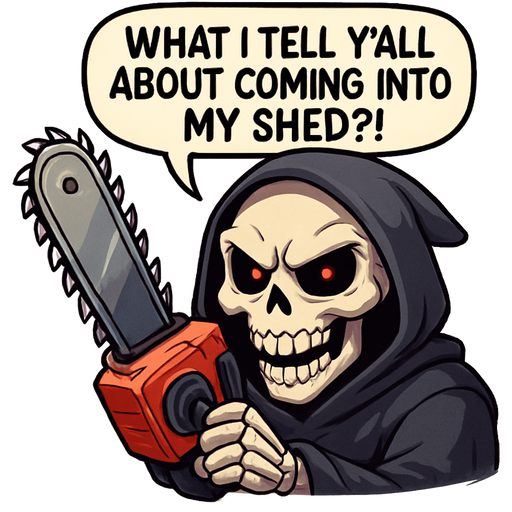 a sinister skeleton holding a chainsaw saying what I tell y'all about coming into my shed?!
artistic creation, beautiful art