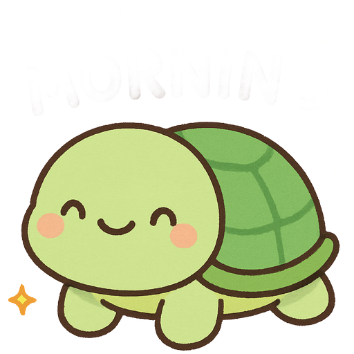 A green turtle smiling, with words “good morning” above! sparkles around, the image should be similar to mochi cat,