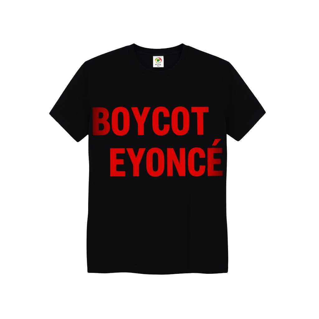 On a black t-shirt, the words "BOYCOTT BEYONCÉ" emblazoned in large, red capital letters. The words placed over the chest of the garment. The shirt features a standard crew neck t-shirt design with short sleeves.
