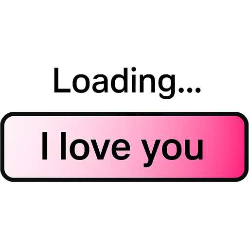 Fill the rectangle up to three-quarters of the way. Leave one quarter white, as it's a tab loading and hasn't finished yet, and gradually increase the brightness of the color inside it. The words "Loading..." will be displayed; below it, it will say "I love you" with three dots. The phrase "I Love You” will be written on a long rectangular bar outlined in black. The inside should start with very pale pink, then transition to baby pink, hot pink, and finally neon pink, filling the rectangle gracefully three-quarters of the way while increasing brightness. When touched, it will say "loading" with three dots.