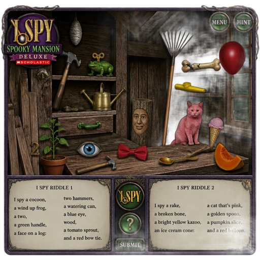 I spy spooky mansion deluxe scholastic pc video game gameplay tool shed picture i spy riddle I spy a cocoon, a wind up frog, a two, a green handle, a face on a log: two hammers, a watering can, a blue eye,
wood, a tomato sprout, and a red bow tie. i spy riddle 2 i spy a rake, a broken bone, a bright yellow kazoo, an ice cream cone: a cat that's pink, a golden spoon, a pumpkin slice, and a red balloon.