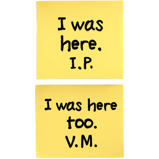 Can you create a post-it note with the text “I was here. T.F.” And another post it below it saying “I was here too. V.M.”